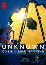 Watch Unknown: Cosmic Time Machine Tvmuse