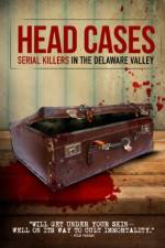 Watch Head Cases: Serial Killers in the Delaware Valley Tvmuse