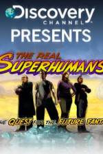 Watch The Real Superhumans and the Quest for the Future Fantastic Tvmuse