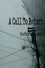 Watch A Call to Return: The Oxycontin Story Tvmuse