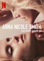 Watch Anna Nicole Smith: You Don\'t Know Me Tvmuse