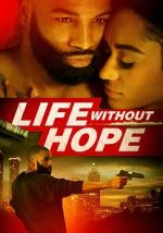 Watch Life Without Hope Tvmuse