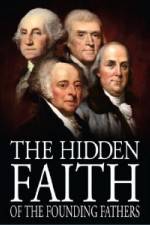 Watch The Hidden Faith of the Founding Fathers Tvmuse