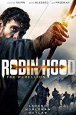Watch Robin Hood The Rebellion Tvmuse