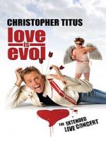 Watch Christopher Titus: Love Is Evol Tvmuse