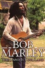 Watch Bob Marley -This Land Is Your Land Tvmuse