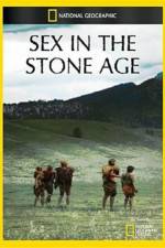 Watch National Geographic Sex In The Stone Age Tvmuse