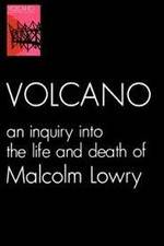 Watch Volcano: An Inquiry Into the Life and Death of Malcolm Lowry Tvmuse