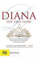 Watch Diana Her True Story Tvmuse