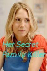 Watch Her Secret Family Killer Tvmuse