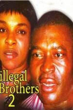 Watch Illegal Brothers 2 Tvmuse