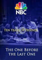 Watch Friends: The One Before the Last One - Ten Years of Friends (TV Special 2004) Tvmuse