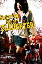 Watch Sorority Sister Slaughter Tvmuse