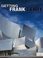 Watch Getting Frank Gehry Tvmuse