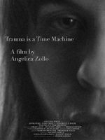 Watch Trauma Is a Time Machine Tvmuse