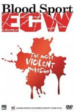 Watch Bloodsport : ECW's Most Violent Matches Tvmuse