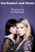 Watch Garfunkel and Oates: Trying to Be Special Tvmuse