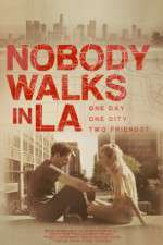 Watch Nobody Walks in LA Tvmuse