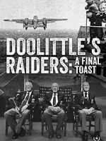 Watch Doolittle\'s Raiders: A Final Toast Tvmuse