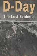 Watch D-Day The Lost Evidence Tvmuse