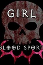 Watch Girl Blood Sport Tvmuse
