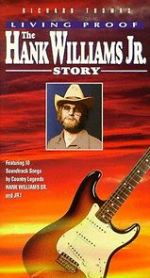 Watch Living Proof: The Hank Williams, Jr. Story Tvmuse