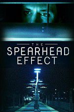 Watch The Spearhead Effect Tvmuse