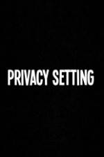 Watch Privacy Setting Tvmuse