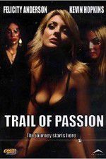 Watch Trail of Passion Tvmuse