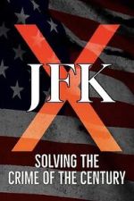 Watch JFK X: Solving the Crime of the Century Tvmuse