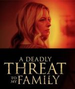 Watch A Deadly Threat to My Family Tvmuse