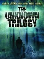 Watch The Unknown Trilogy Tvmuse