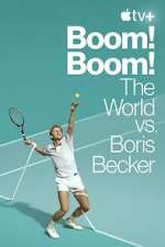 Watch Boom! Boom!: The World vs. Boris Becker Tvmuse