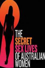 Watch Secret Sex Lives Of Australian Women Tvmuse