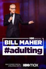 Watch Bill Maher: #Adulting (TV Special 2022) Tvmuse