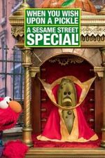 Watch When You Wish Upon a Pickle: A Sesame Street Special Tvmuse