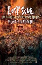 Watch Lost Soul: The Doomed Journey of Richard Stanley\'s Island of Dr. Moreau Tvmuse