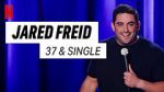 Watch Jared Freid: 37 and Single (TV Special 2023) Tvmuse