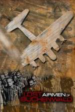 Watch Lost Airmen of Buchenwald Tvmuse