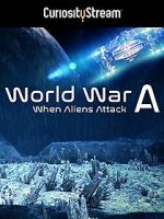Watch World War A: Aliens Invade Earth Tvmuse