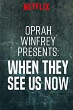 Watch Oprah Winfrey Presents: When They See Us Now Tvmuse