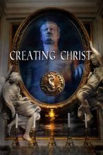 Watch Creating Christ Tvmuse