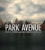 Watch Park Avenue: Money, Power and the American Dream Tvmuse