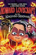 Watch Howard Lovecraft and the Kingdom of Madness Tvmuse