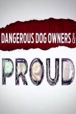 Watch Dangerous Dog Owners and Proud Tvmuse
