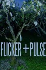 Watch Flicker + Pulse Tvmuse