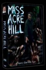 Watch Mass Acre Hill Tvmuse