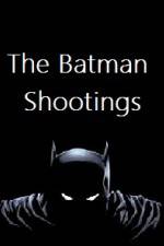 Watch The Batman Shootings Tvmuse