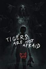 Watch Tigers Are Not Afraid Tvmuse