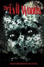 Watch The Evil Woods Tvmuse